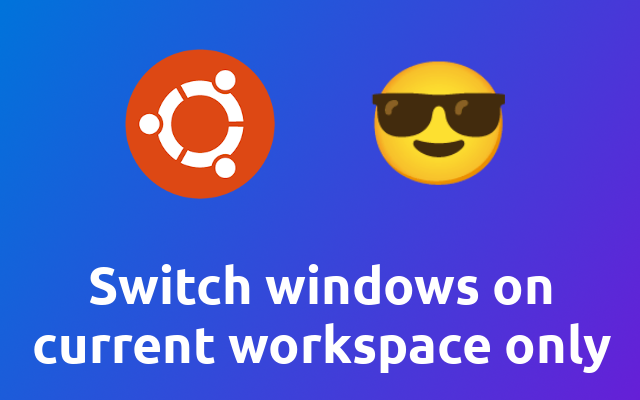 switch-windows-on-current-workspace-only-thomas-venturini