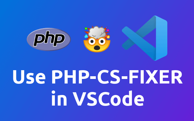 Use PHP-CS-FIXER in VSCode | Thomas Venturini